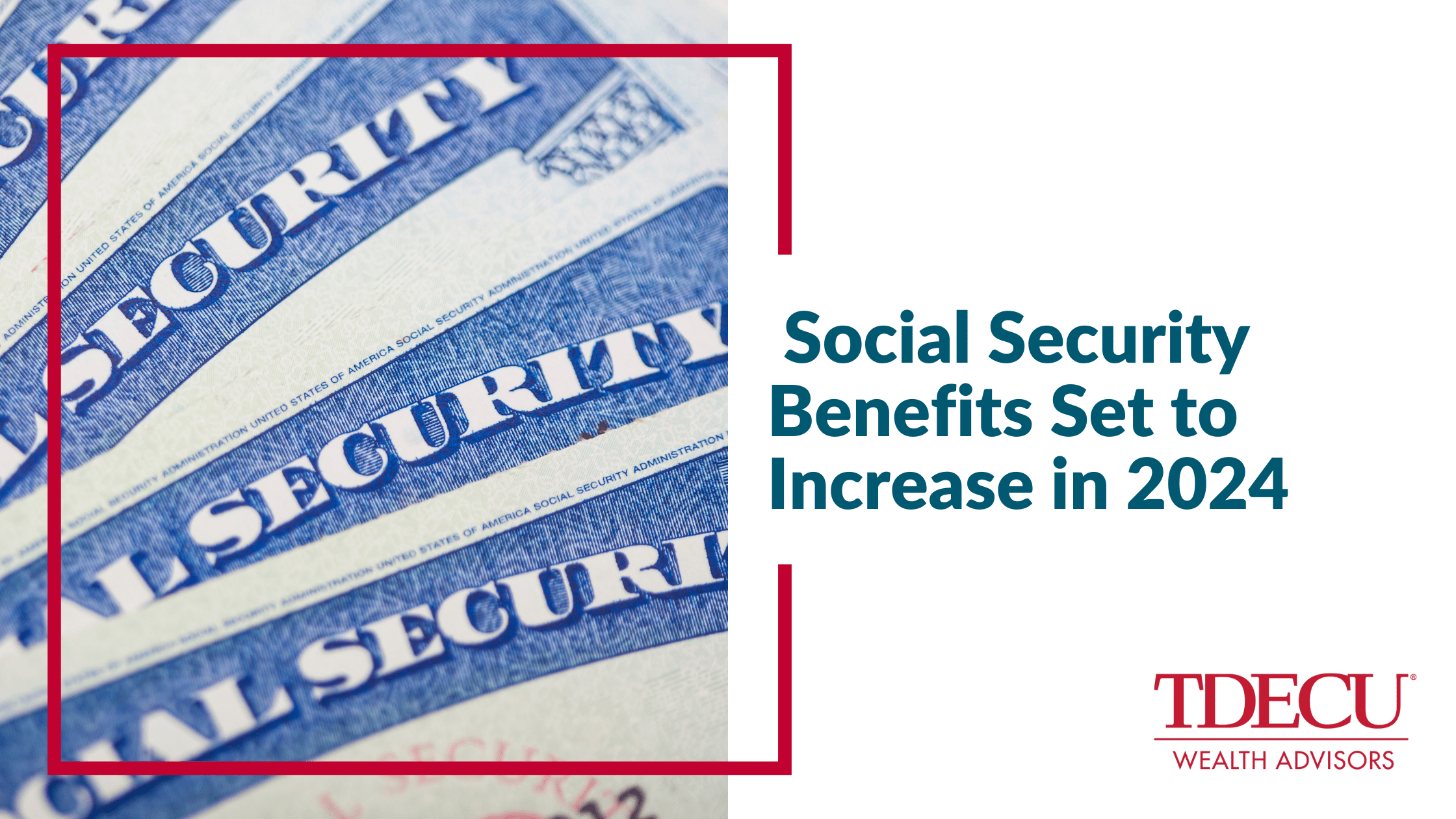 Social Security Benefits Set to Increase in 2024 TDECU